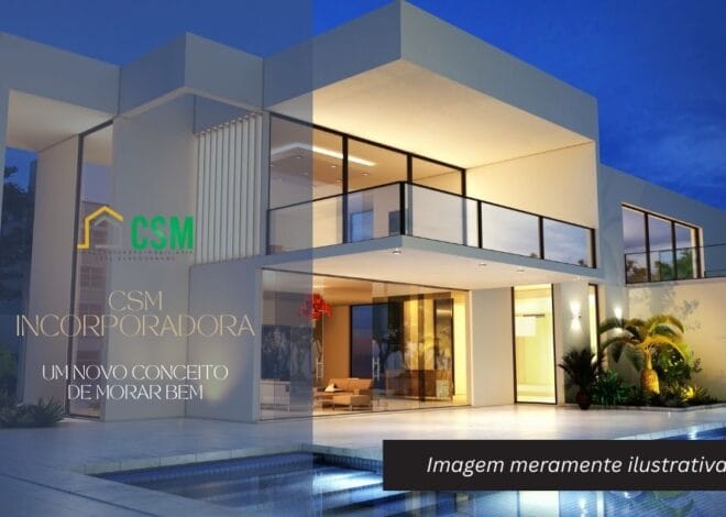 CSM Incorporadora! Venha conhecer seu novo CEP